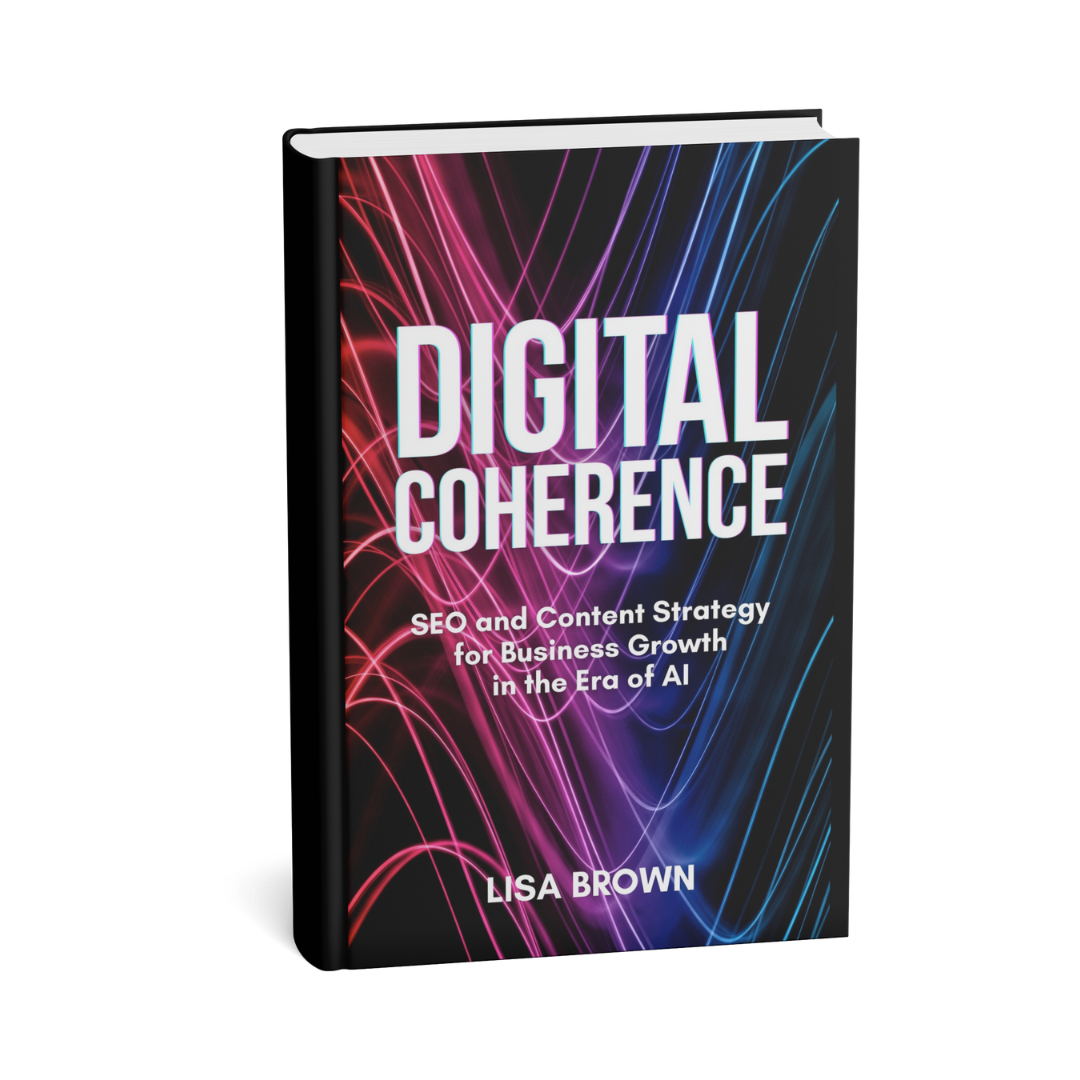 Digital Coherence:</p>
<p>SEO and Content Strategy for Business Growth in the Era of AI