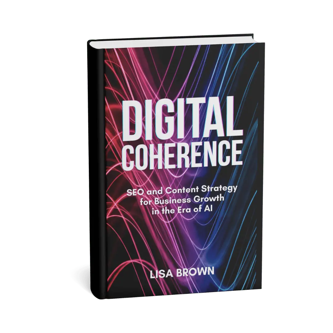 Digital Coherence:</p>
<p>SEO and Content Strategy for Business Growth in the Era of AI